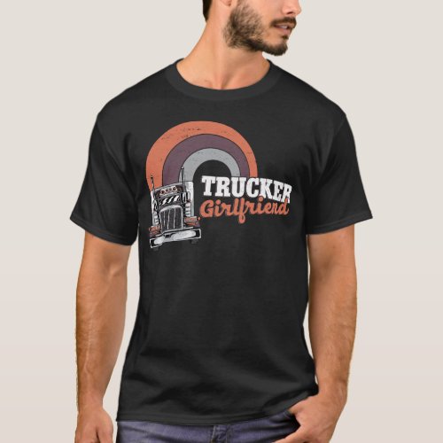 Trucker Truck Driver Trucker Girlfriend Girl T_Shirt