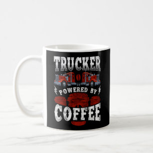 Trucker Truck Driver Trucker Powered By Coffee Coffee Mug