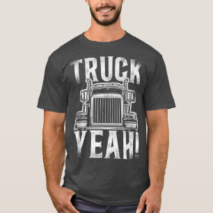 Trucker Truck Driver Vintage Truck Yeah!  T-Shirt