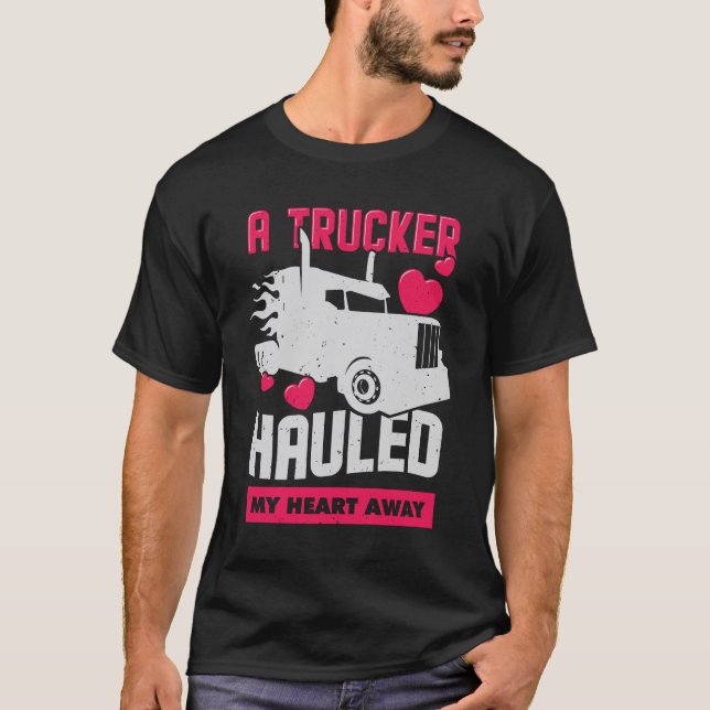 Trucker Truck Driver's Wife Girlfriend Gift T-Shirt (Front)