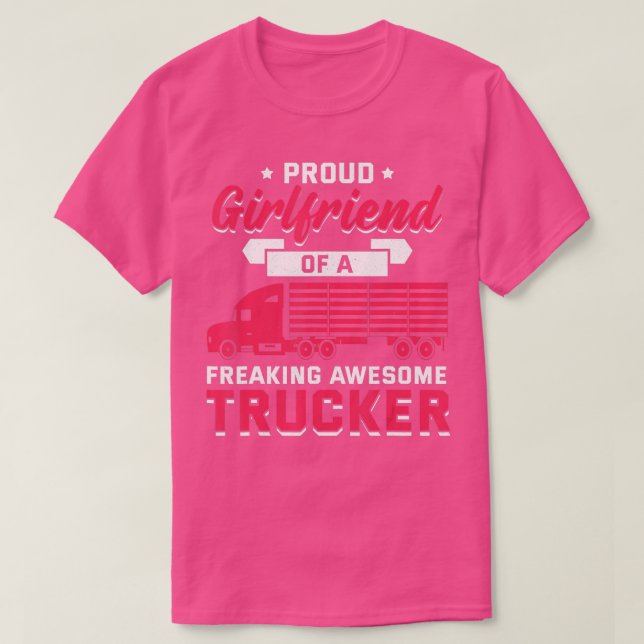 Trucker Trucking Truck Driver Girlfriend  T-Shirt (Design Front)