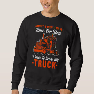 Trucker Trucking Truck Driver Sweatshirt