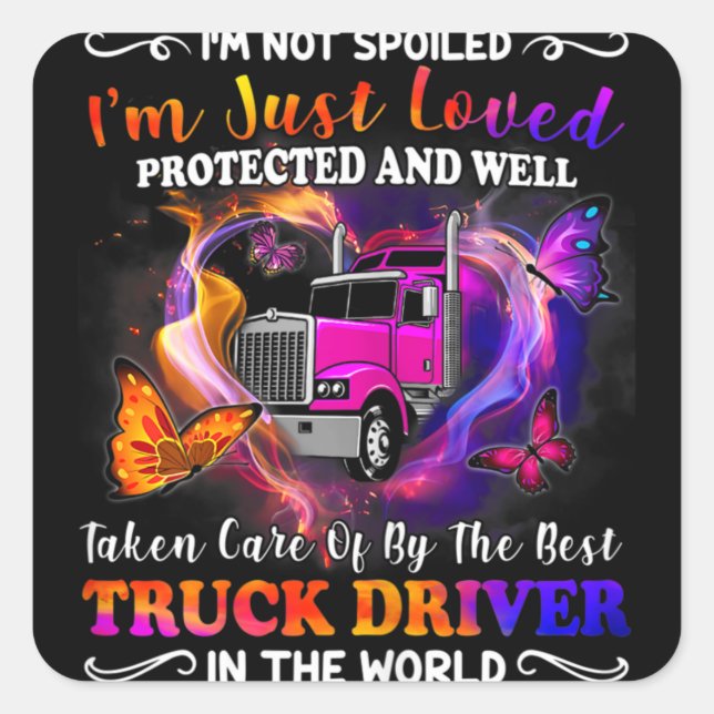 Trucker Wife Tee I'm Not Spoiled Loved Square Sticker (Front)