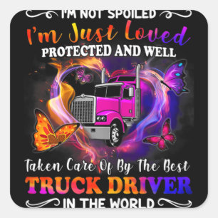 Trucker Wife Tee I'm Not Spoiled Loved Square Sticker