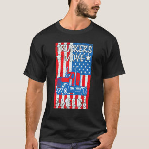 Truckers 4th Of July Move America Flag Patriotic T-Shirt