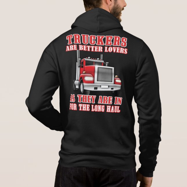 Truckers Are Better Lovers Truck Driver  Hoodie (Back)