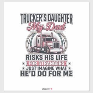 Truckers Daughter Proud Trucker Dad Sticker
