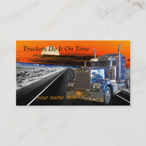 Customizable Truckers Do It On Time Make an Impression KIS card Business Card