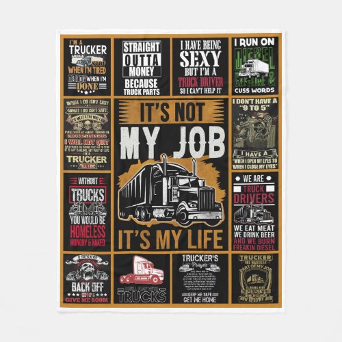 Truckers Its Not My Job Its My Life Fleece Blanket