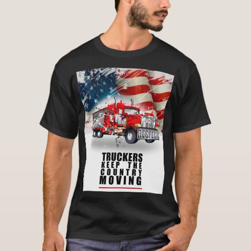 Truckers Keep This Country MovingVersion 1 T_Shirt
