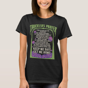 Trucker's Prayer Keep Me Safe Get Me Home Semi Tru T-Shirt