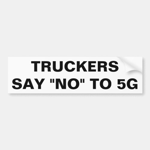 Truckers say No to 5G Bumper Sticker