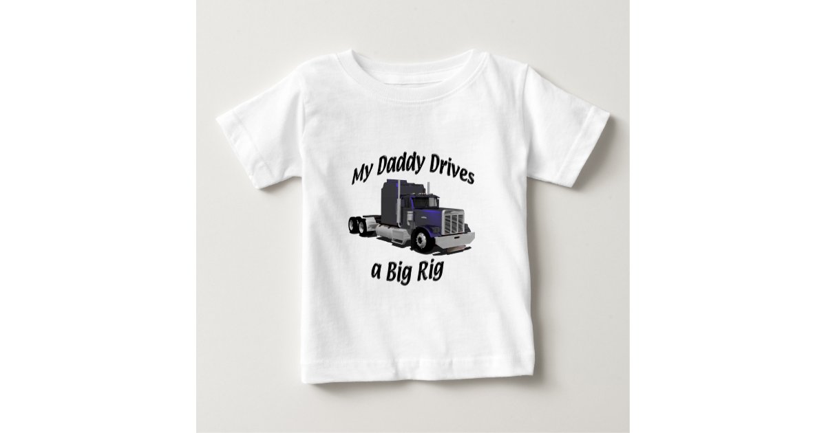 Truckers Teamsters Maroon Big Rig Dad Baby T Shirt Zazzle Com