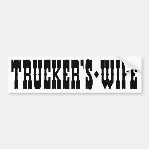 Truckers Wife Bumper Sticker