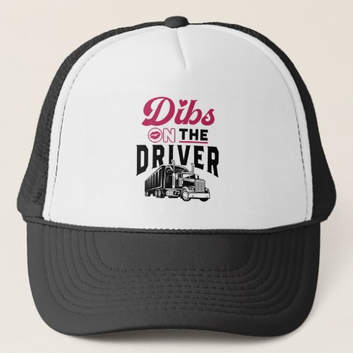Truckers Wife Dibs on the Driver Trucker Hat