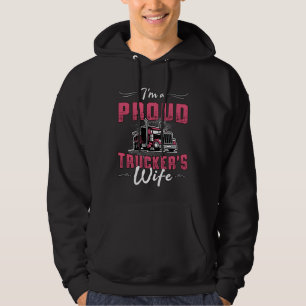 Truckers Wife I'm A Proud Trucker's Wife Trucker Hoodie
