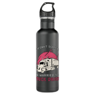 Truckers Wife I'm Married To A Truck Driver Funny Stainless Steel Water Bottle