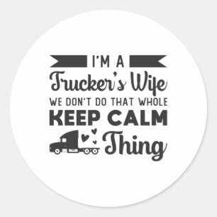 Truckers Wife I'm Trucker's Wife Truck Driver Love Classic Round Sticker