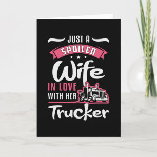 Truckers Wife Just A Spoiled Wife Truck Driver Card