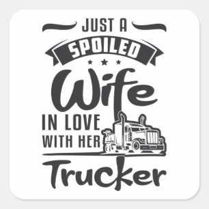 Truckers Wife Just A Spoiled Wife Truck Love Funny Square Sticker