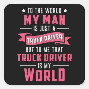 Truckers Wife My Man Is Just A Truck Driver Funny Square Sticker