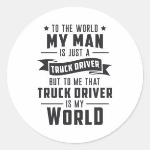 Truckers Wife My Man Is Just A Truck Driver Love Classic Round Sticker