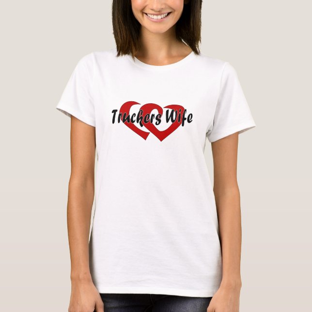 Trucker's Wife T-Shirt (Front)