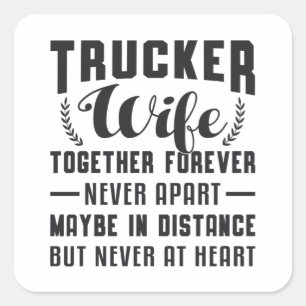Truckers Wife Together Forever Never Apart Funny Square Sticker