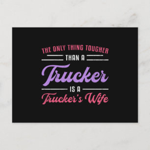 Truckers Wife Tougher Than A Trucker Truck Funny Postcard
