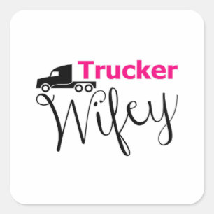 Truckers Wife Truck Driver Truckers Love Girl Gift Square Sticker