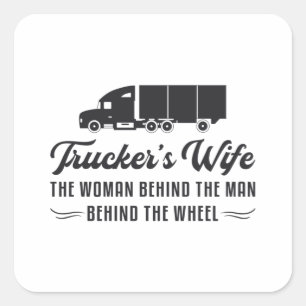 Truckers Wife Trucker's Wife The Woman Behind Road Square Sticker