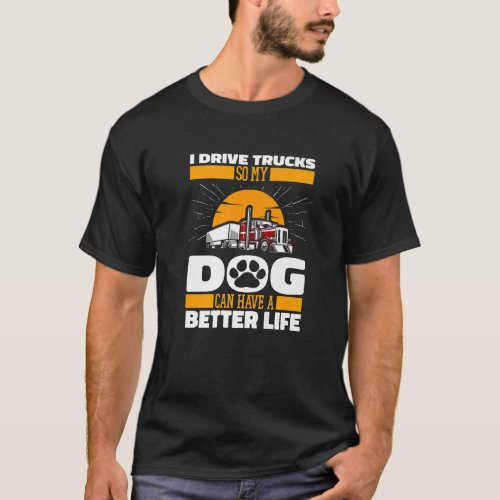 Trucking Dog Big Rig  Trucker Truck Driver T_Shirt