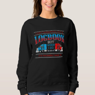 Trucking Trailer Wheeler Trucker Hauler Cargo Truc Sweatshirt