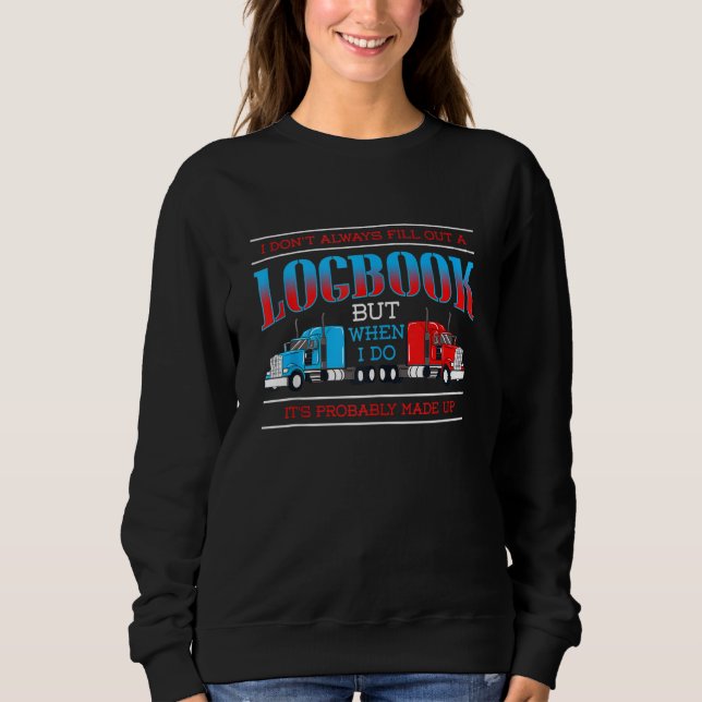 Trucking Trailer Wheeler Trucker Hauler Cargo Truc Sweatshirt (Front)