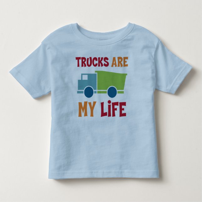 Trucks Are My Life Shirt (Front)