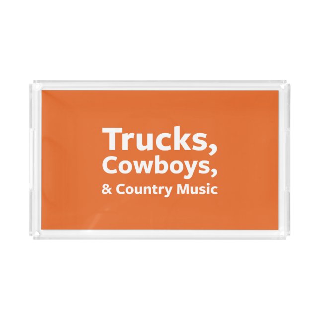 Trucks, Cowboys and Country Music Acrylic Tray (Front)