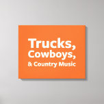 Trucks, Cowboys and Country Music Canvas Print