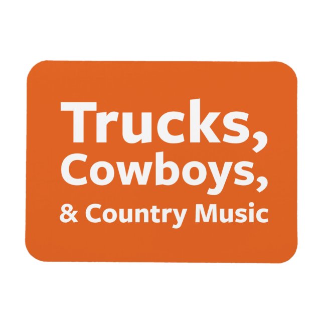 Trucks, Cowboys and Country Music Magnet (Horizontal)