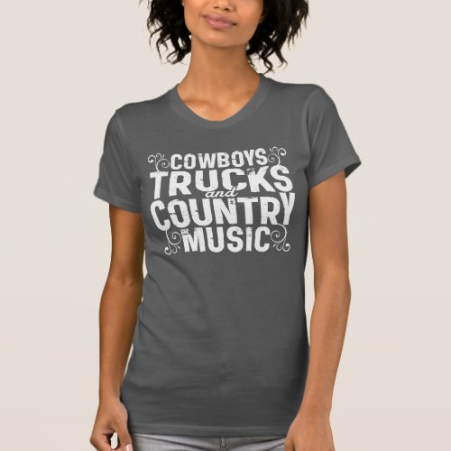 Trucks Cowboys and Country Music T_Shirt