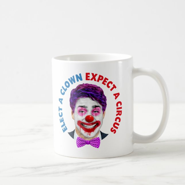 Trudeau clown face, elect a clown expect a circus coffee mug (Right)