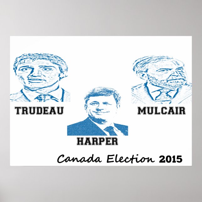 Trudeau Harper Mulcair Canada Election 2015 Poster (Front)
