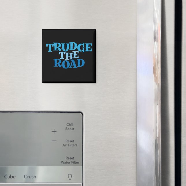 Trudge the Road Recovery Slogan Magnet (In Situ (Fridge))