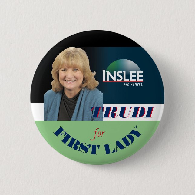 Trudi Inslee for First Lady Button (Front)