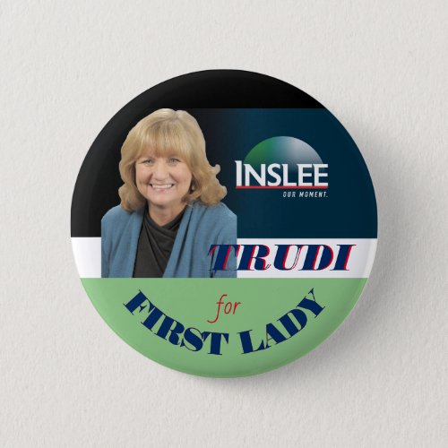 Trudi Inslee for First Lady Button