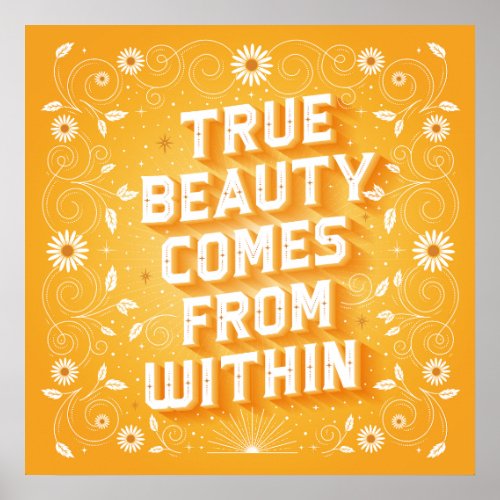 True Beauty Comes From Within Square Poster 24x24