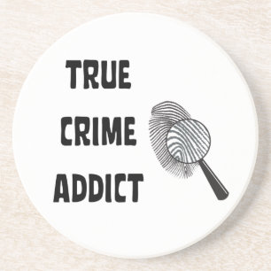 True crime addict coaster