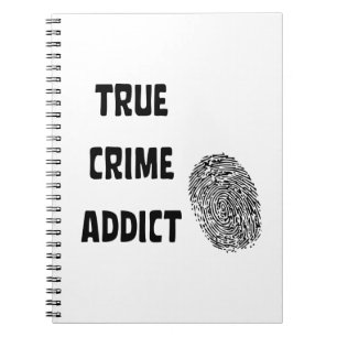 True crime addict notebook