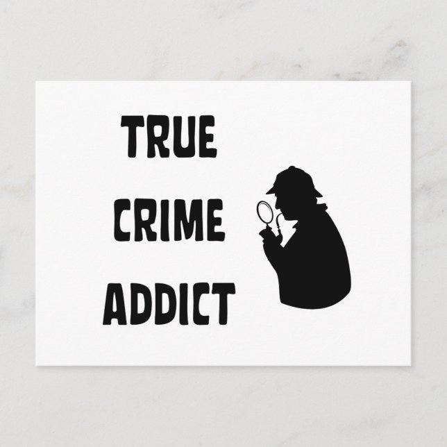 True crime addict postcard (Front)