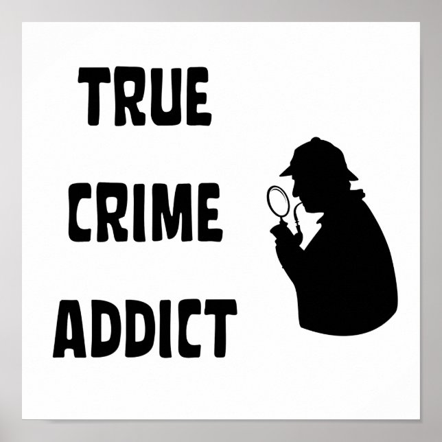 True crime addict poster (Front)