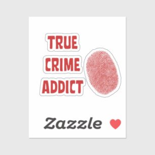 True crime addict sticker